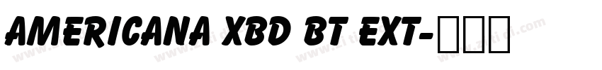 Americana XBd BT Ext字体转换